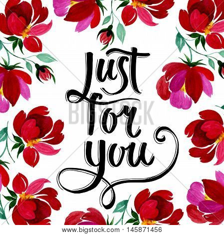 Hand drawn poster with just for you quote. Could be used for: romantic decoration, background for cards, typography or love card.