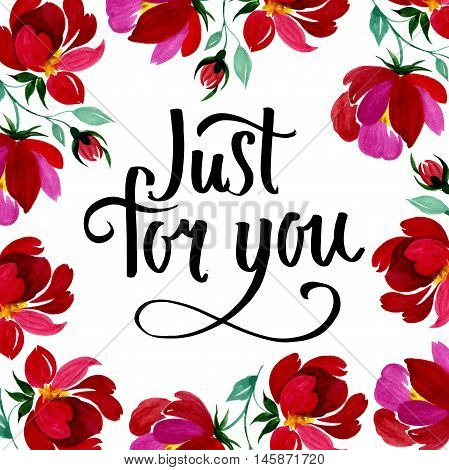 Hand drawn poster with just for you quote. Could be used for: romantic decoration, background for cards, typography or love card.
