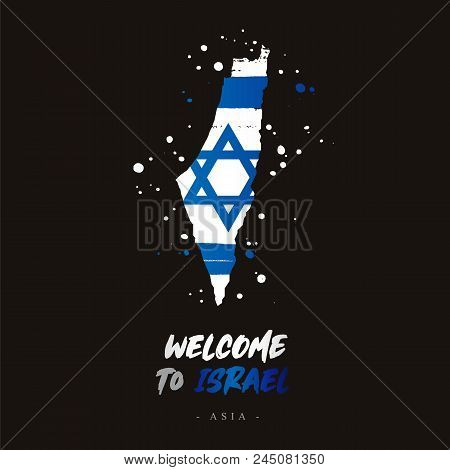 Welcome To Israel. Asia. Flag And Map Of The Country Of Israel From Brush Strokes.
Lettering. Vector