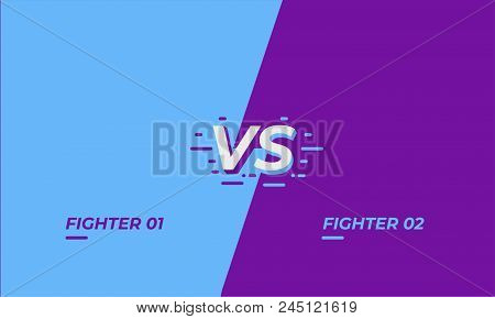 Versus Screen Design. Battle Headline Template. Fllat Modern Design. Vector Illustration.