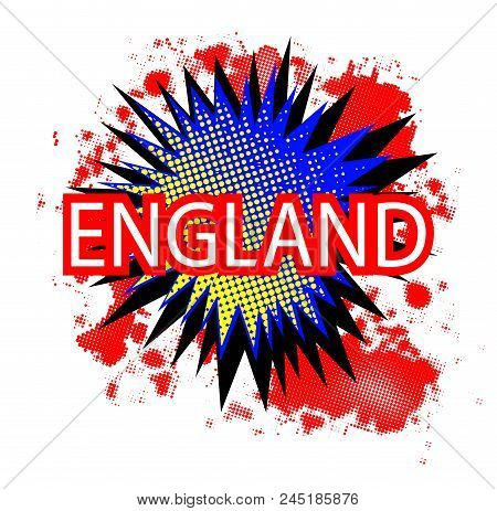 A Comic Cartoon Style England Exclamation Explosion In Red White And Blue Over A White Background