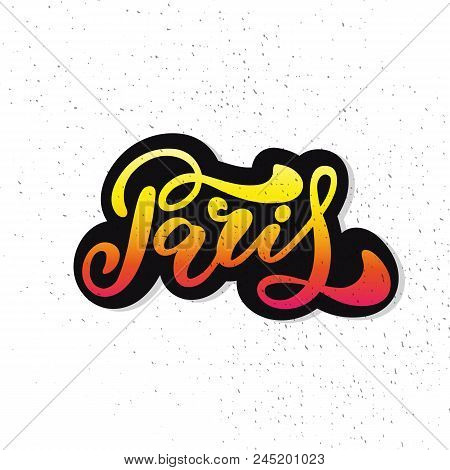 Paris Hand Drawn Vector Lettering. Modern Calligraphy Brush Lettering. Paris Ink Lettering. Design E