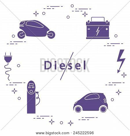 Ban On Diesel Engines. Transport Is Environmentally Friendly. Electric Cars, Battery, Charging Stati