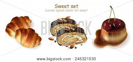 Sweet Croissants, Pistachio Rolls And Panna Cotta Desserts Vector. Realistic 3d Illustration