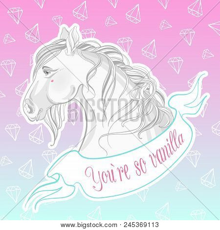 You Are So Vanilla. Realistic Vector Illustration In Pastel Colors. Vanilla Style Grey Colored Horse