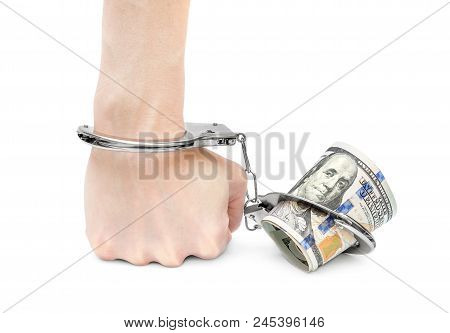 Hand Chained To Money By Handcuffs. Isolated On White.