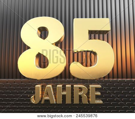 Golden Number Eighty Five, (number 85) And The Word 