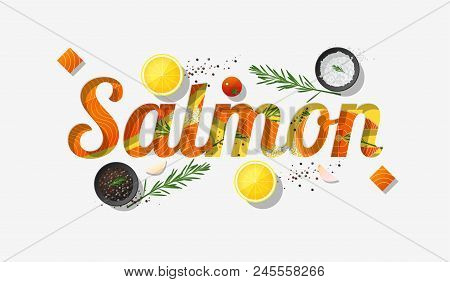 Word Salmon Design Decorated With Fresh Raw Salmon Fish And Spices On White Background , Vector , Il