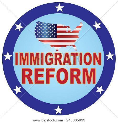 Immigration Reform With Usa Flag In Map Silhouette Button Illustration