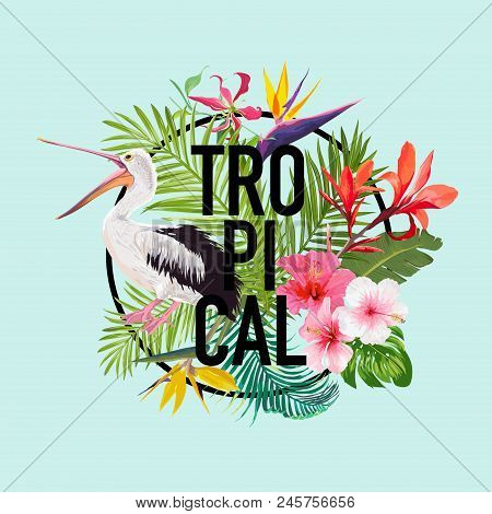 Tropical Summer Design With Pelican Bird And Exotic Flowers. Waterbird With Tropic Plants And Palm L