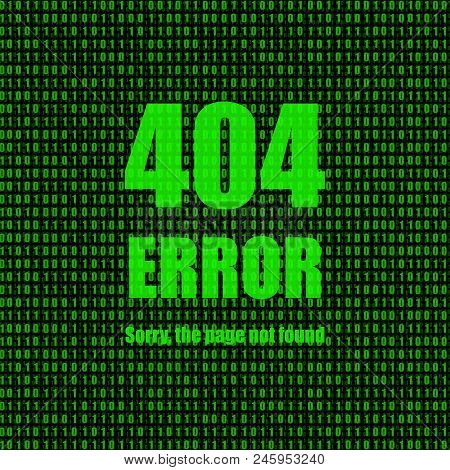 Vector Illustration: Error 404, Page Not Found, Binary Code Green Background With Message.