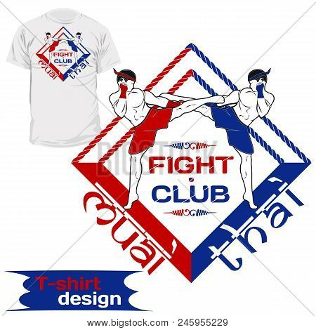 Vector Image Of The Thai Boxer. Blow By A Knee. An Inscription: Thai Boxing And Fight Club. Illustra