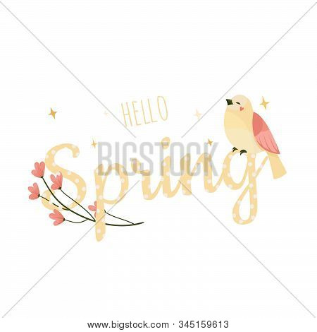 Hello Spring Vector Illustration. Hand Drawn Elements - Bird, Flower, Lettering.