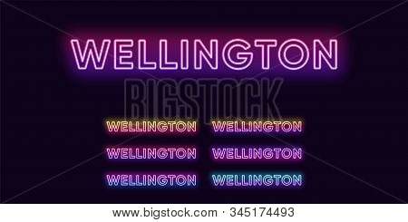 Neon Wellington Name, Capital City In New Zealand. Neon Text Of Wellington City. Vector Set Of Glowi