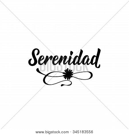 Serenidad. Lettering. Translation From Spanish - Serenity. Element For Flyers, Banner And Posters. M