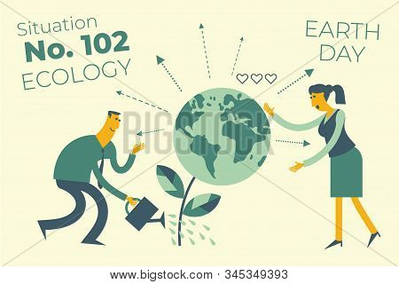Ecological Illustration. Earth Day. Man And Woman Water, Care, Take Care Of Planet. Keeping Environm