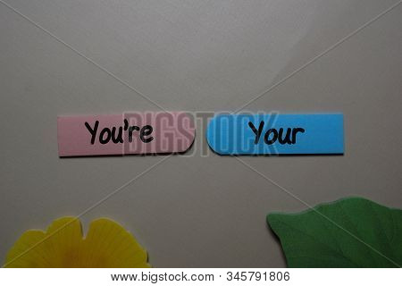 You're, Your Write On A Sticky Note Isolated On Office Desk. Learning Use Proper Grammar