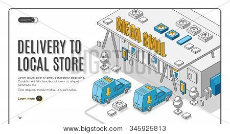 Delivery To Local Store Isometric Web Banner, Shipping Freight Trucks Stand On Parking At Huge Mega 