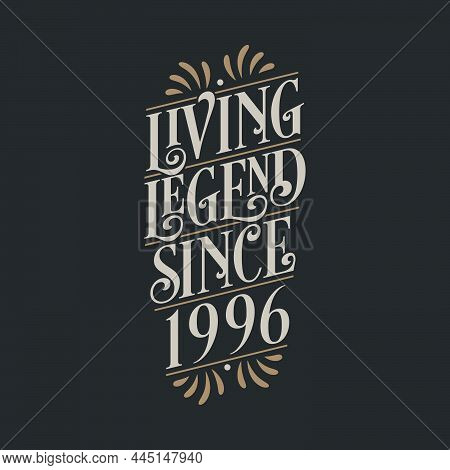 Living Legend Since 1996, 1996 Birthday Of Legend Vector Illustration