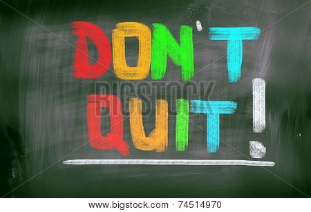 Don't Quit Concept