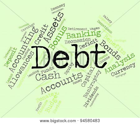 Debt Word Shows Financial Obligation And Finance