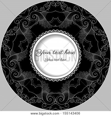 Abstract round frame. Filigree lace pattern. Place for your text. Black white and gray.
