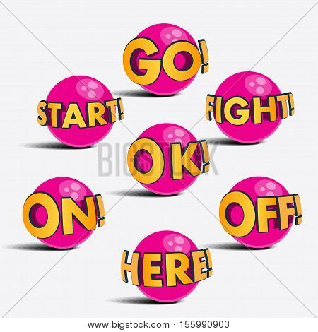 Different phrases written in a cartoon style yellow color with blue line on a background of pink ball. Here Go Ok Start Fight On and off phrase. stock Vector illustration isolated from the background