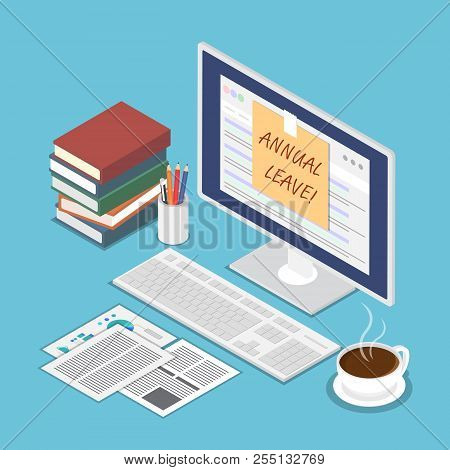 Flat 3d isometric sticky note with annual leave text on pc monitor. Holiday and vacation concept.