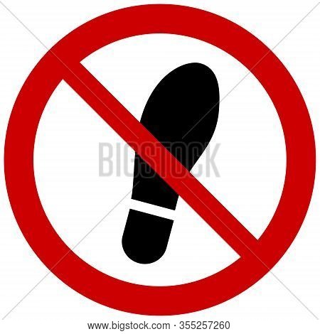 Prohibition Sign - Do Not Walk Or Stay Here Vector Symbol