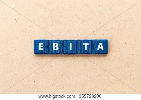 Tile Letter In Word Ebita (abbreviation Of  Earnings Before Interest, Taxes And Amortization) On Woo