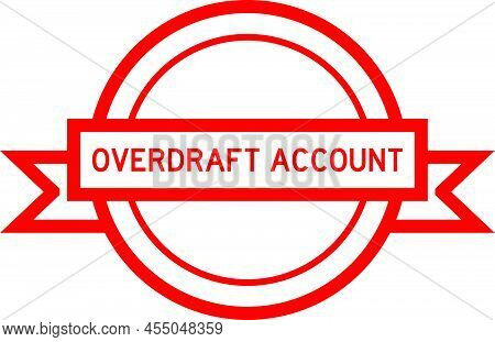 Vintage Red Color Round Label Banner With Word Overdraft Account On White Background