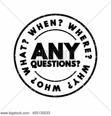 Any Questions? Text And Questions Whose Answers Are Considered Basic In Information Gathering Or Pro