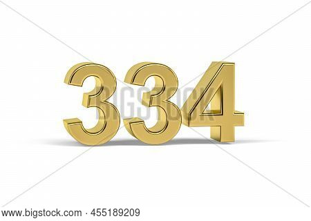 Golden 3d Number 334 - Year 334 Isolated On White Background - 3d Render