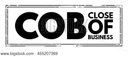 Cob Close Of Business - End Of The Business Day, Acronym Text Stamp