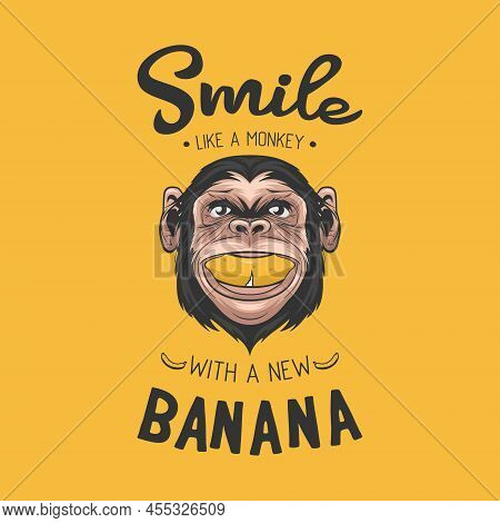 Smile Like A Monkey With A New Banana. Vector Smiling Chimpanzee Ape With Banana In His Mouth. Typog