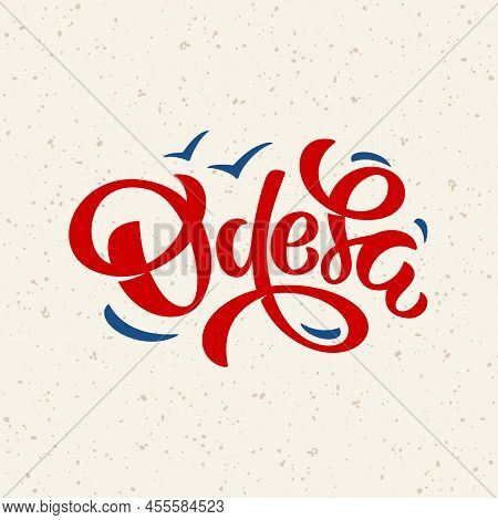 Ukrainian Odesa Vector Lettering Illustration. Template For T Shirt, Cover, Poster, Post Card, Banne