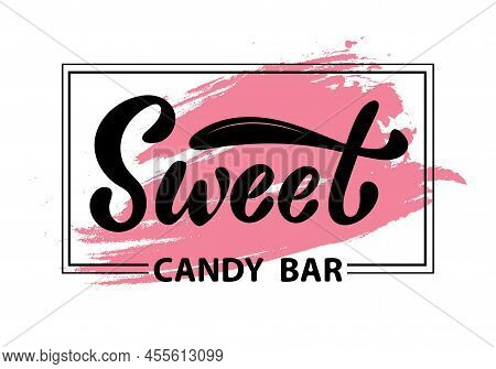 Sweet, Candy Bar. Vector Hand Lettering, Black  Letters In  Frame On The Pastel Innuendo. Logo For S