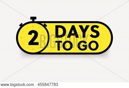 2 Days To Go Last Countdown Icon. One Day Go Sale Price Offer Promo Deal Timer. 2 Days Only