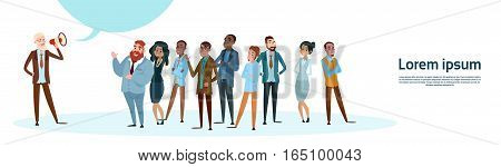 Businessman Boss Hold Megaphone Loudspeaker Colleagues Mix Race Business People Team Group Flat Vector Illustration