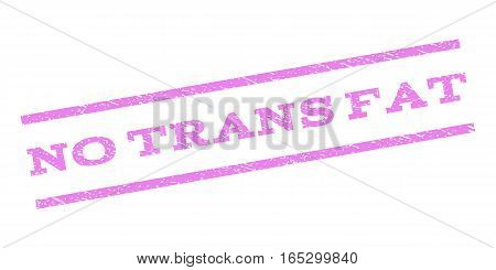 No Trans Fat watermark stamp. Text caption between parallel lines with grunge design style. Rubber seal stamp with dirty texture. Vector violet color ink imprint on a white background.