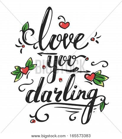 valentines day greetings card, poster or banner with stylized inspirational lettering quote - love you darling - and red hearts with green leaves