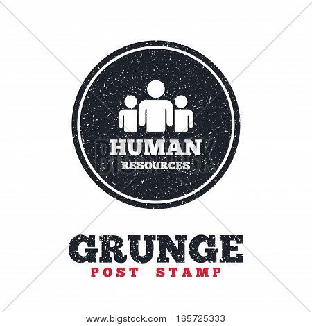 Grunge post stamp. Circle banner or label. Human resources sign icon. HR symbol. Workforce of business organization. Group of people. Dirty textured web button. Vector