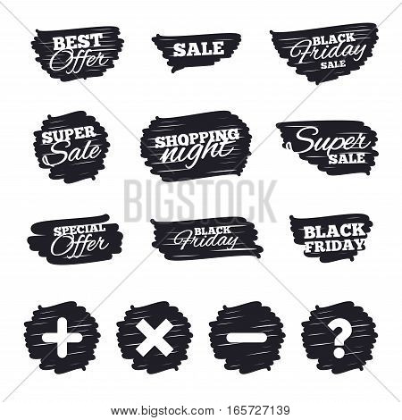 Ink brush sale stripes and banners. Plus and minus icons. Delete and question FAQ mark signs. Enlarge zoom symbol. Black friday. Ink stroke. Vector