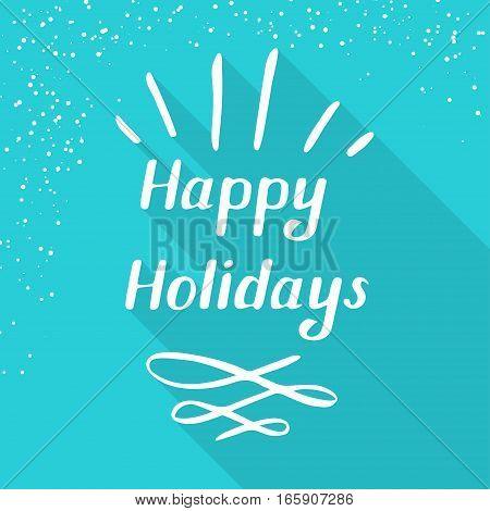 Hand written typographic poster design. Hand drawn magical lettering made in vector. Greetimg card happy holidays with a snow and shadows.