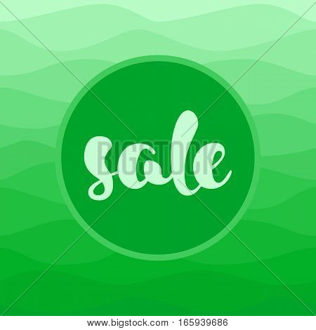 Modern SALE label on graduate green background. Ecology natural products vegan. Round shopping label. Hand written lettering. Calligraphy promotion design element. Vector illustration.