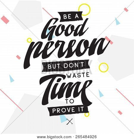 Inspirational Quote, Motivation. Typography For T Shirt, Invitation, Greeting Card Sweatshirt Printi