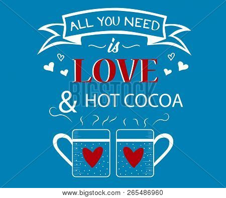 All You Need Is Love And Hot Cocoa Jpg