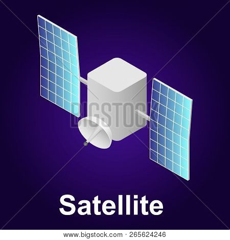 Satellite Icon. Isometric Of Satellite Vector Icon For Web Design