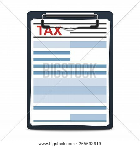 Clipboard With Attached Tax Form Or Another Financial Document. Tax Calculation, Payment Or Return C
