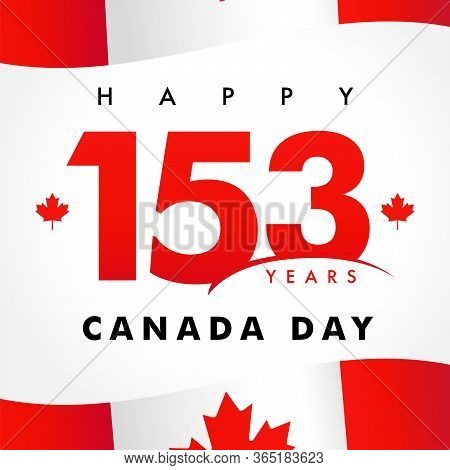 153 Years Anniversary, Happy Canada Day Banner. Canada Day, National Holiday With Vector Text And Fl